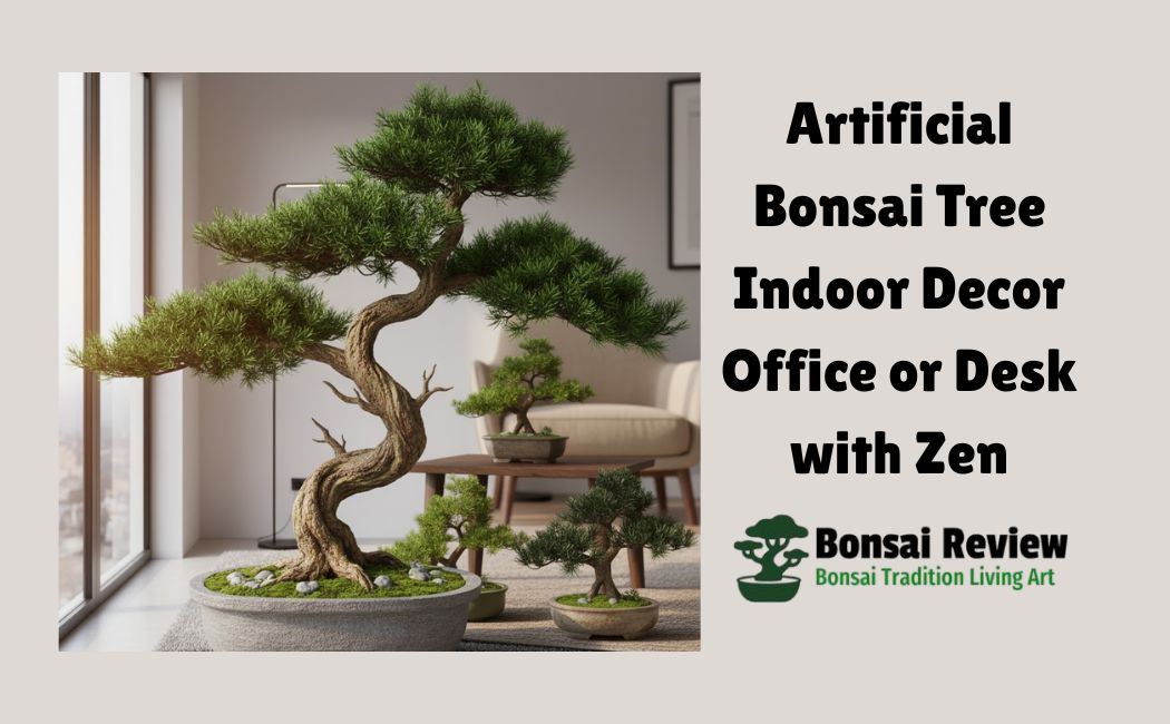 Artificial Bonsai Tree Indoor Decor with Bonsai Review